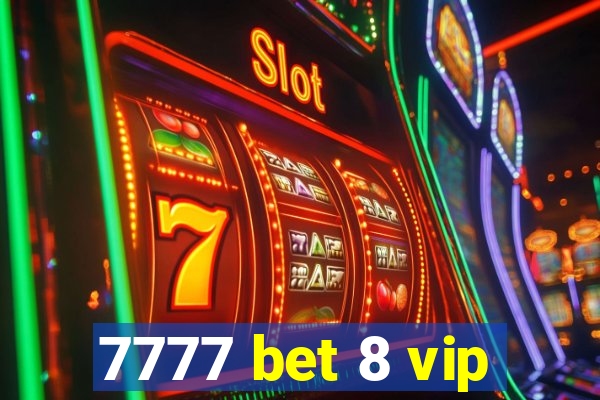 7777 bet 8 vip